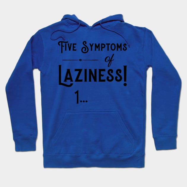 Five Symptoms of Laziness - Black Hoodie by PeppermintClover